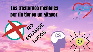 'NO ESTAMOS LOCOS'. Los trastornos mentales por fin tienen un altavoz | Dr. José Luis Carrasco