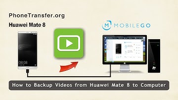 How to Backup Videos from Huawei Mate 8 to Computer, Export Mate 8 Movies to PC