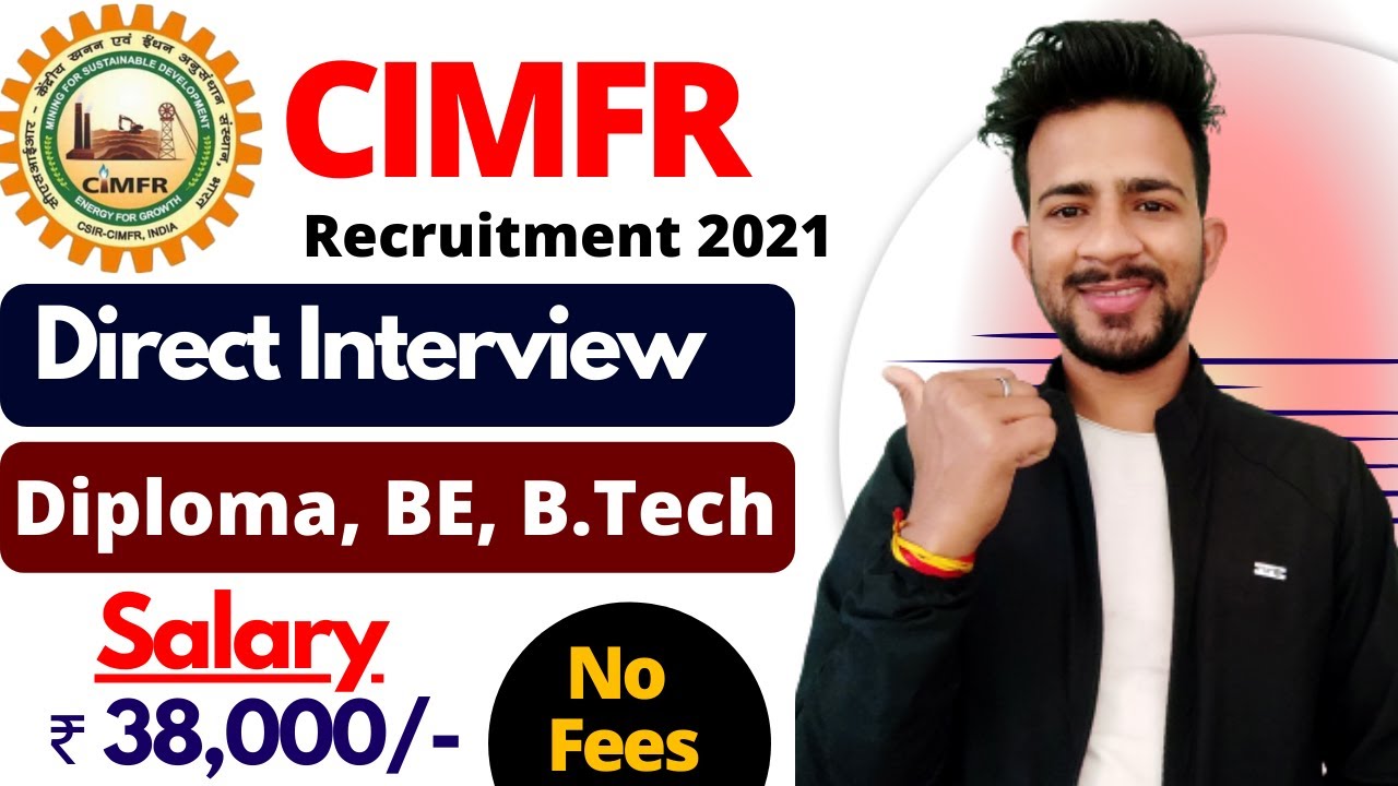 CSIR-CIMFR Recruitment 2021 | Direct Interview | Salary ₹ 38,000/- | CIMFR Recruitment 2021 | No Fee