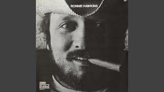 Video thumbnail of "Ronnie Hawkins - I May Never Get to Heaven"