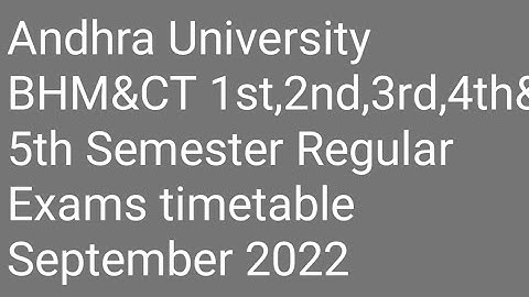 Andhra University BHM&CT 1st,2nd,3rd,4th& 5th Semester Regular Exams timetable September 2022