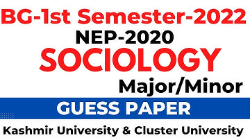 Guess Paper of Sociology (Major/Minor) l BG-1st Semester l Batch 2022 #kashmiruniversity l NEP-2020