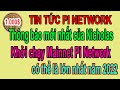 Pi network - Thông báo mới nhất của Nicholas /Khởi chạy Mainnet Pi Network có thể lớn nhất năm 2022