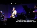 Yasuaki Shimizu / Maïa Barouh 17th February 2013 at Saravah Tokyo