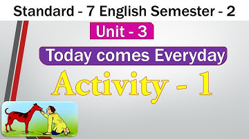 Std 7 English Sem 2 Unit 3 || Today comes everyday || Activity 1