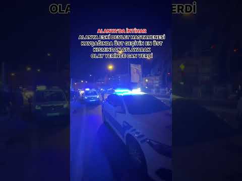 Alanya'da İntihar etmek için çıktığı üst geçitten düşen genç hayatını kaybetti