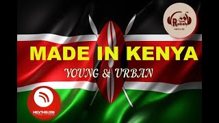 Download Lagu Made In Kenya  Young \u0026 Urban (Urban Kenyan MIXX)  - Dj Rabah MP3
