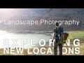 Landscape Photography | Exploring New Locations