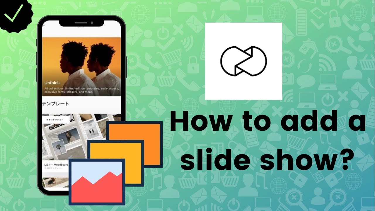 How to add a slide show to picture or video on Unfold?
