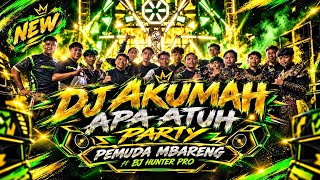 DJ AKU MAH APA ATUH STYLE PARTY VIRAL || Pemuda mbareng ft BJ Hunter Pro audio by dj Dodik discjokey