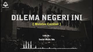 Dilema Negeri ini - Molotov Cocktail