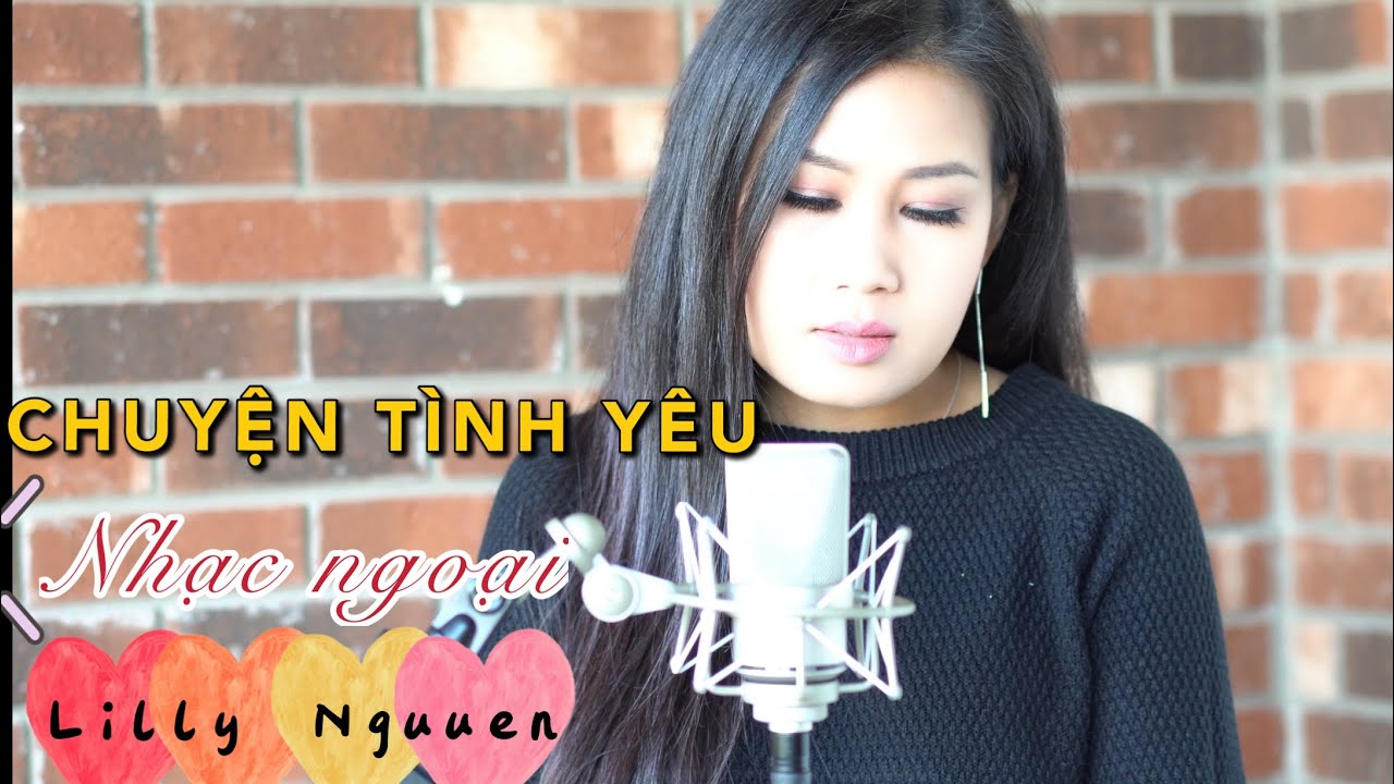 CHUYỆN TÌNH YÊU- Nhạc ngoại lời việt | Lilly Nguyen | Music Video ...