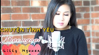 CHUYỆN TÌNH YÊU- Nhạc ngoại lời việt | Lilly Nguyen | Music ...
