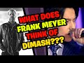 FRANK MEYER Reacts to DIMASH!