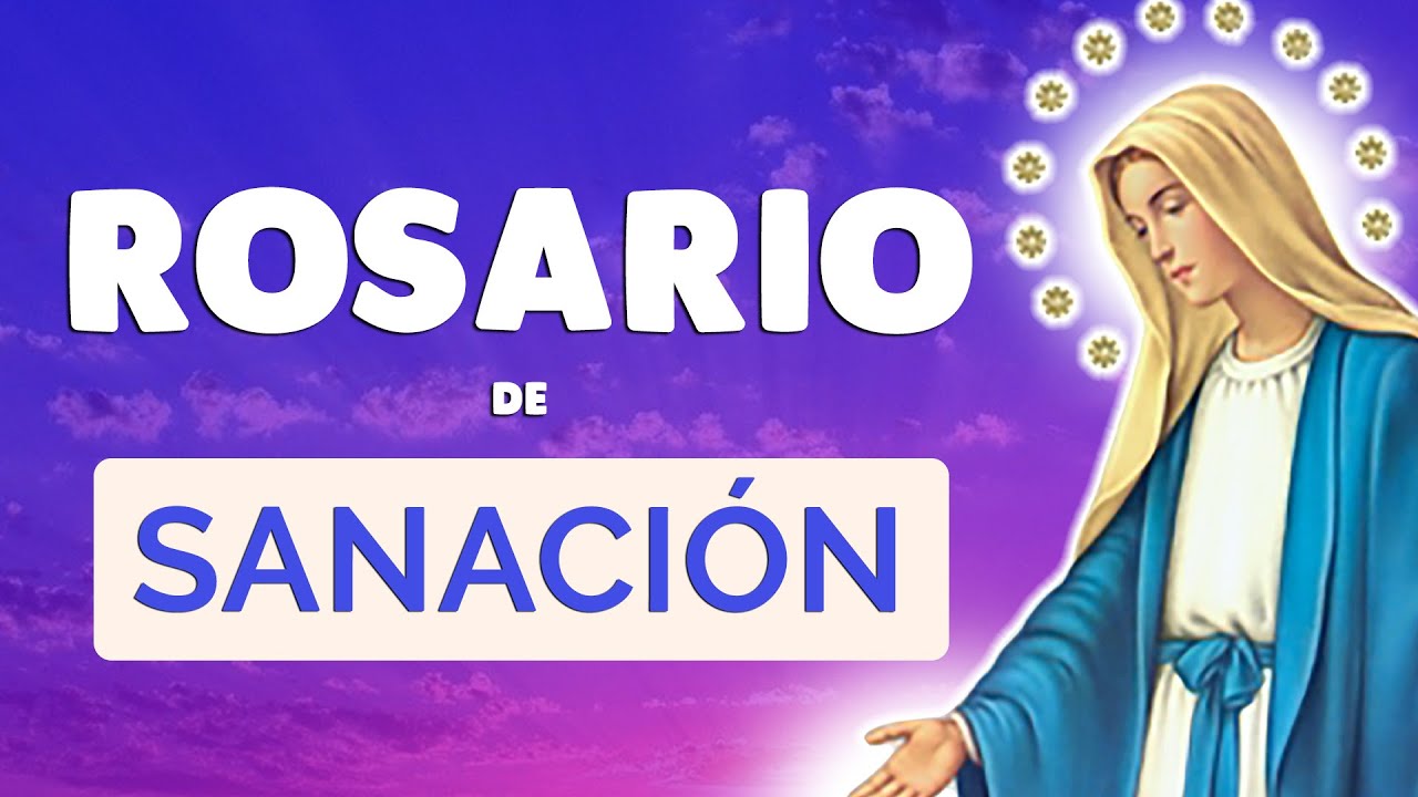 🙏 ROSARIO de SANACIÓN : Oración Muy Poderosa por los Enfermos - YouTube