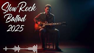 Top 10 Slow Rock Ballads 2025 | Timeless Love & Heartbreak Songs