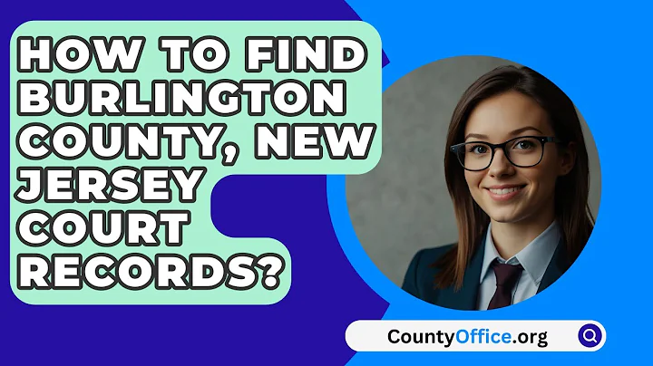 How To Find Burlington County, New Jersey Court Records? - CountyOffice.org