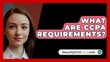What Are CCPA Requirements? - SecurityFirstCorp.com