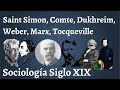 La Sociologia del Siglo XIX; Saint Simon, Tocqueville, Comte, Durkheim, Marx, Weber