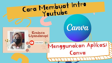Tutorial Membuat Intro Youtube atau Video Pembuka Youtube di aplikasi Canva || opening youtube