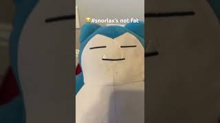 I Am Not Fat Snorlax Edition
