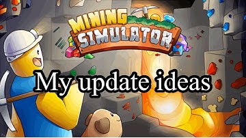 Top 5 Mining Simulator Update Ideas