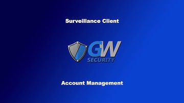 GW Security Surveillance Client - Account Management