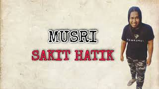 Video thumbnail of "Musri Sakit Hati"