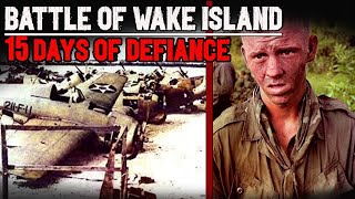 The Full Battle of Wake Island 1941: Rare Footage of 15 Days in Hell | WW2 Documentary