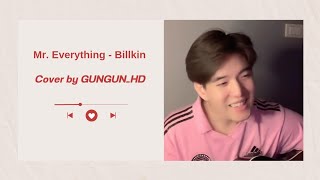Mr. Everything - Billkin | Cover by GUNGUN_HD