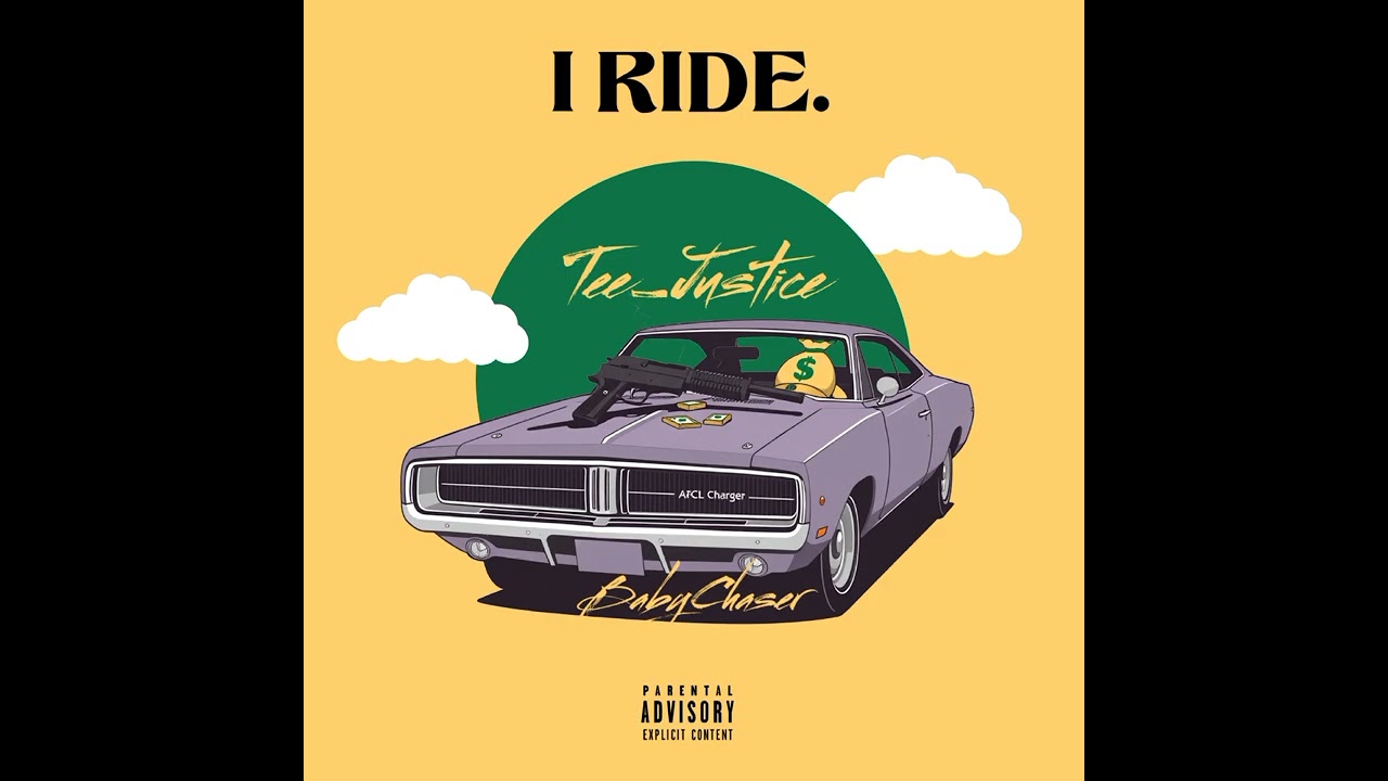 Tee Justice - I Ride feat. BabyChaser (Prod.by BabyChaser)