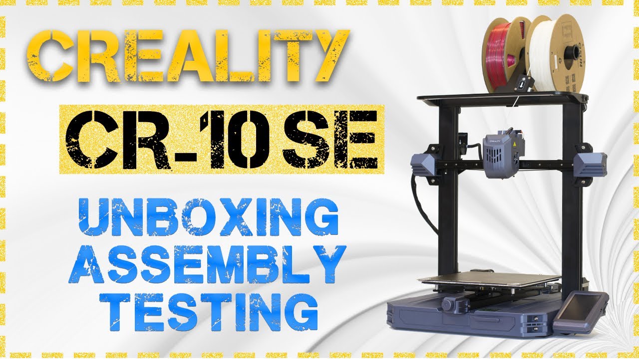 Review Creality CR-10 SE 3D Printer| Unboxing | Assembly | Testing ...