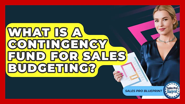 What Is A Contingency Fund For Sales Budgeting? - Sales Pro Blueprint