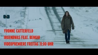 Yvonne Catterfeld - Irgendwas feat. Bengio (Trailer)