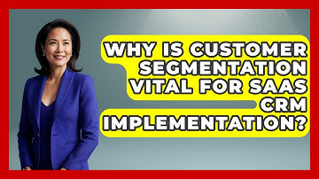 Why Is Customer Segmentation Vital For SaaS CRM Implementation? - Saas Marketing Wizards