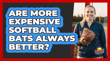 Are More Expensive Softball Bats Always Better?