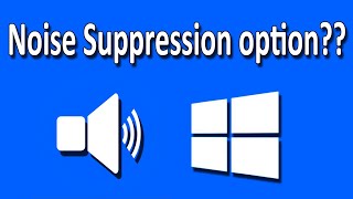 windows 10 noise suppression and acoustic echo cancellation