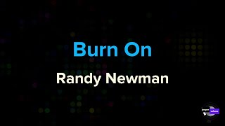 Randy Newman - Burn On | Karaoke Version