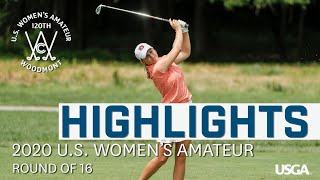 2020 U.S. Women's Amateur Highlights: Round of 16