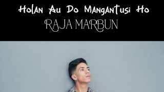 Holan Au do Mangantusi Ho-Raja Marbun cipt Tagor Pangaribuan (cover)
