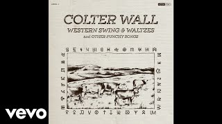 Colter Wall - Western Swing &amp; Waltzes (Audio)