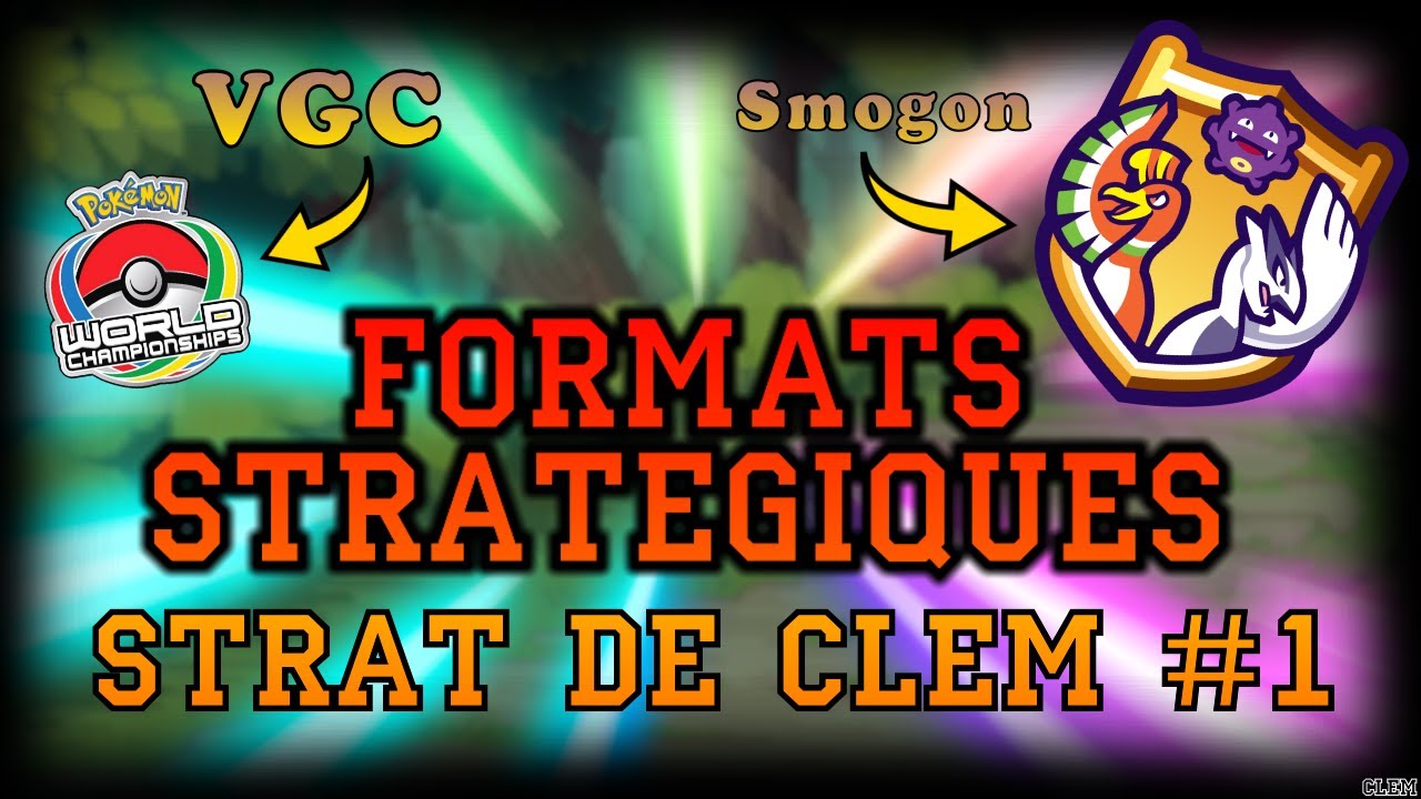 COMMENCER LA STRATÉGIE POKÉMON : FORMATS STRATÉGIQUES (ET TIERS) - Strat de Clém #1