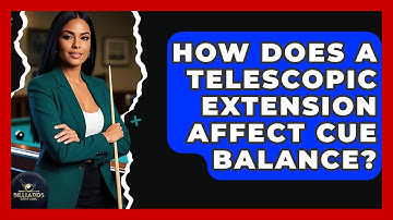 How Does A Telescopic Extension Affect Cue Balance? - Billiards Hustlers
