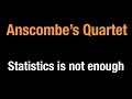 Anscombe's Quartet: why statistics is not enough