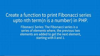 Create a function to print Fibonacci series upto nth term (n is a number) in PHP