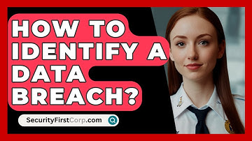 How To Identify A Data Breach? - SecurityFirstCorp.com
