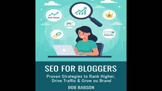 SEO for Bloggers: Proven Strategies to Rank Higher, Drive Traffic & Grow Your Brand