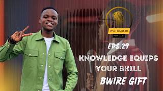 Consistency Shapes You, Knowledge Equips You, Kindness Defines You | S1EP_29 ft Bwire Gift