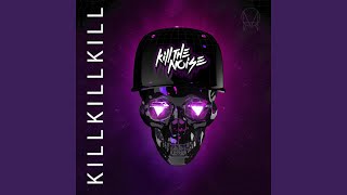 Kill The Noise (Dill Francis Remix)