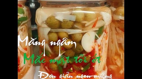 Cách ngâm măng với mắc mật, trắng dòn không bị váng| Măng ngâm mắc mật|  #Mangngammacmattoiot